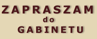 Zapraszam do Gabinetu